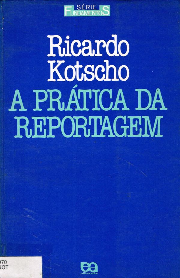 Prática da reportagem, A